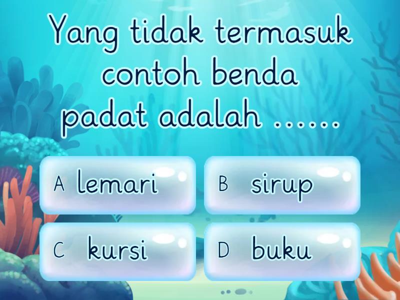 KUIS MATERI WUJUD BENDA DAN PERUBAHAN YANG TERJADI - Quiz