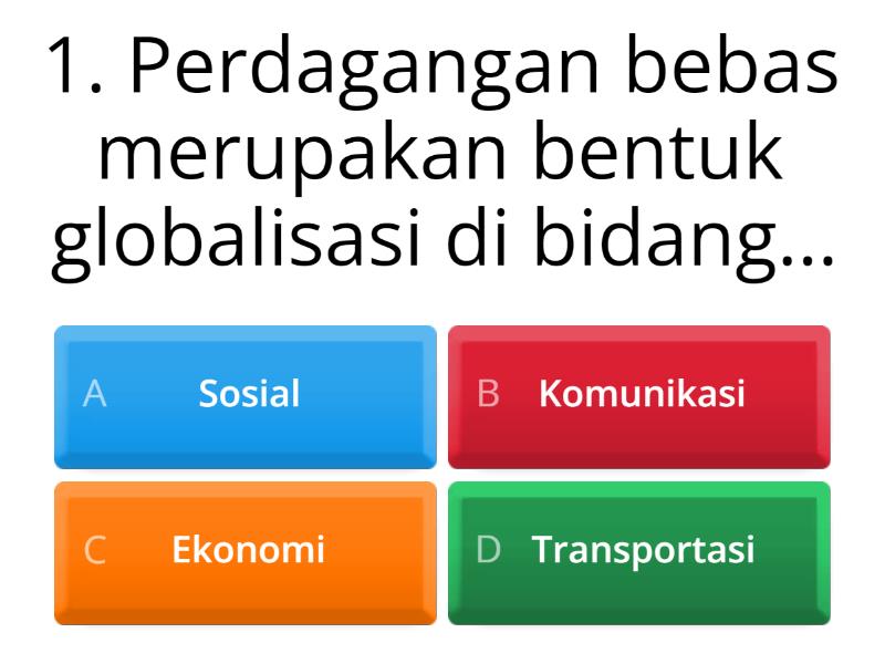 GLOBALISASI DALAM BIDANG IPTEK, EKONOMI, KOMUNIKASI, TRANSPORTASI DAN ...