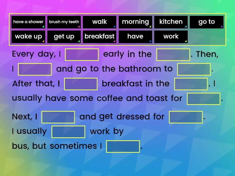 Daily routine vocab. - Complete the sentence