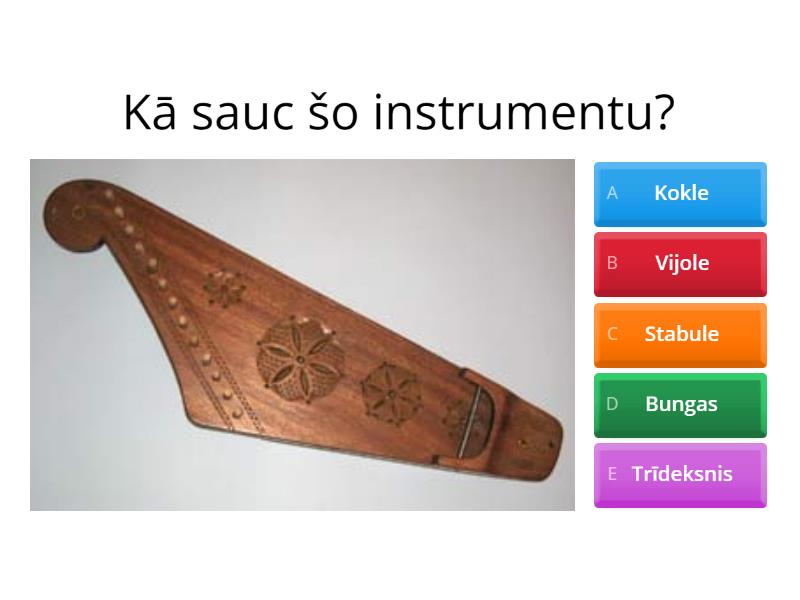 1.4. Stabule, trīdeksnis, kokle, bungas, vijole. - Quiz