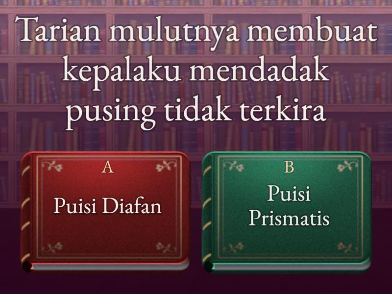 Sesuaikan Larik Yang Tersedia Dengan Jenis Puisi Diafan Atau Prismatis ...