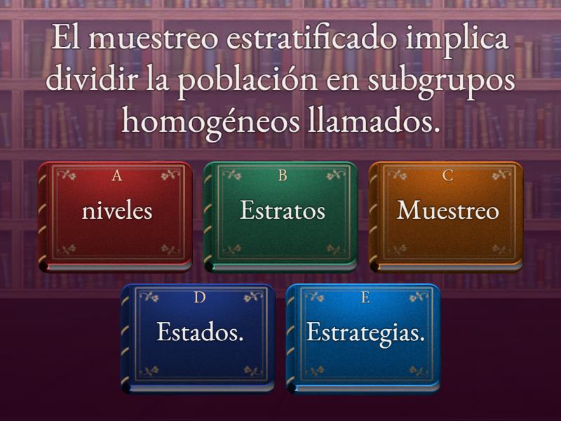 TIPO DE MUESTREO ESTRATIFICADO - Quiz