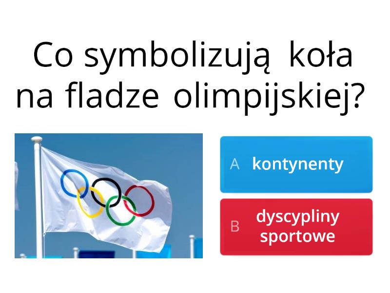 Co Symbolizują Koła Na Fladze Olimpijskiej Igrzyska olimpijskie - Test