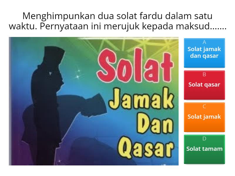 KUIZ-RUKHSAH ANUGERAH ALLAH :SOLAT JAMAK DAN QASAR T2 KSSM - Quiz