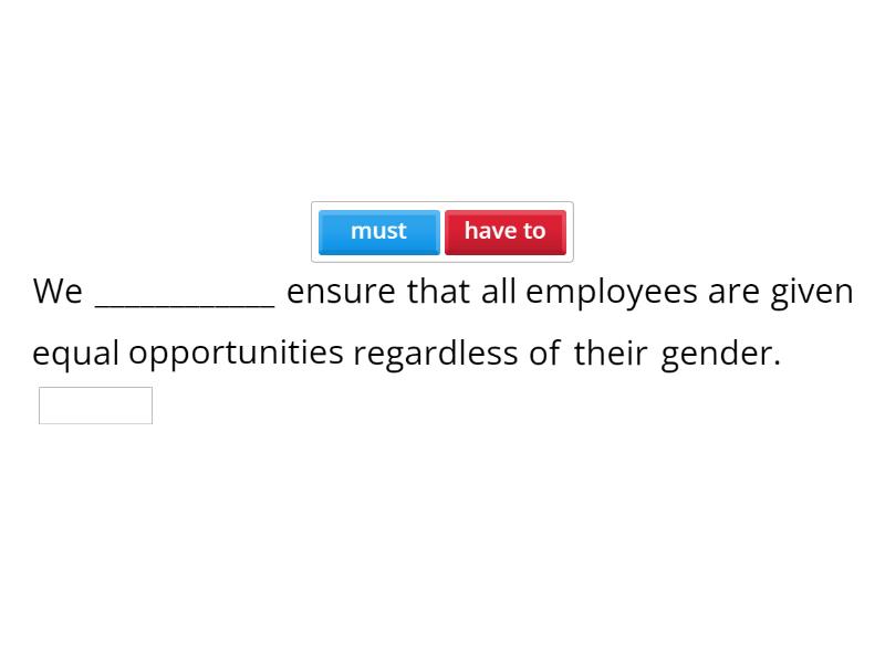Obligation and interdiction - Gender equality - Complete the sentence