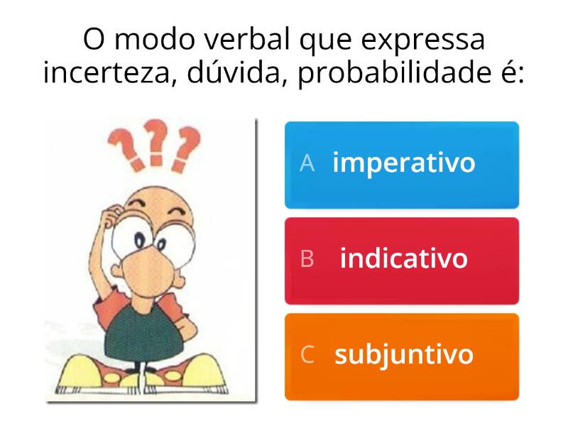 Verbos/modo Subjuntivo, Indicativo E Imperativo - Cuestionario