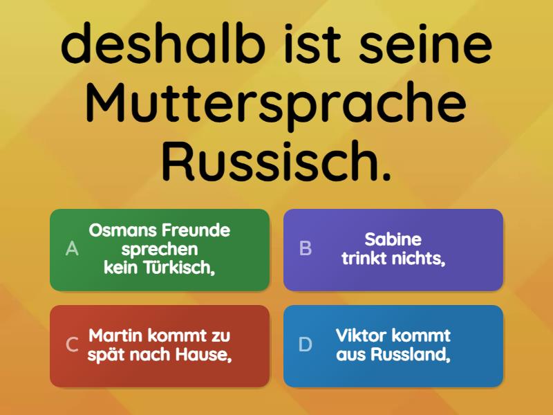 A2/B1. weilobwohltrotzdemdeshalb Quiz