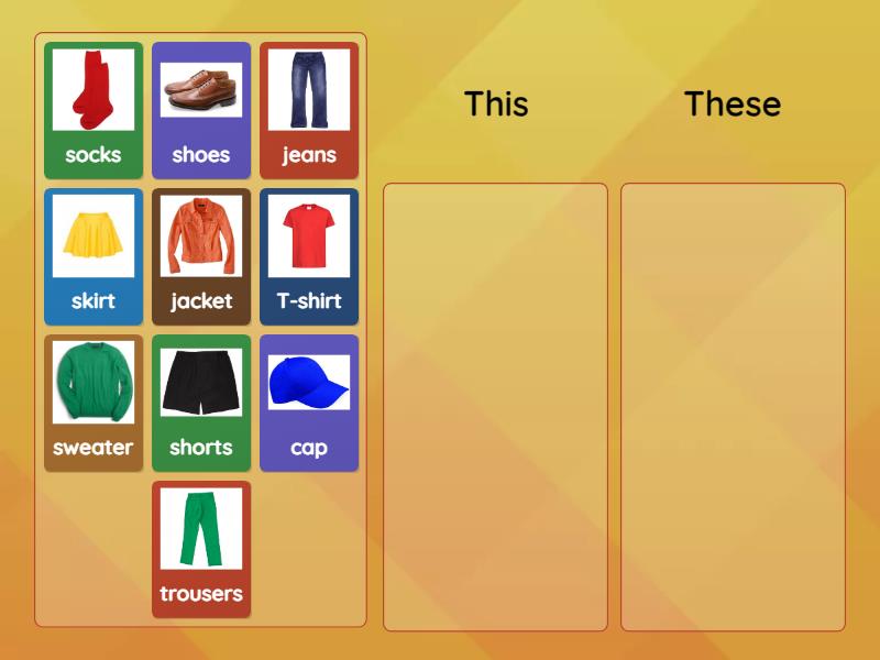 UNIT 7 : GET DRESSED - Group sort