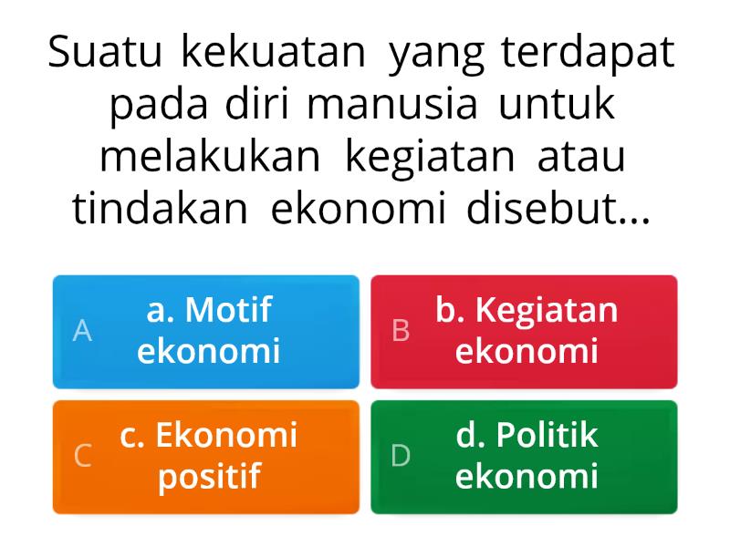 Tindakan, Motif Dan Prinsip Ekonomi - Quiz