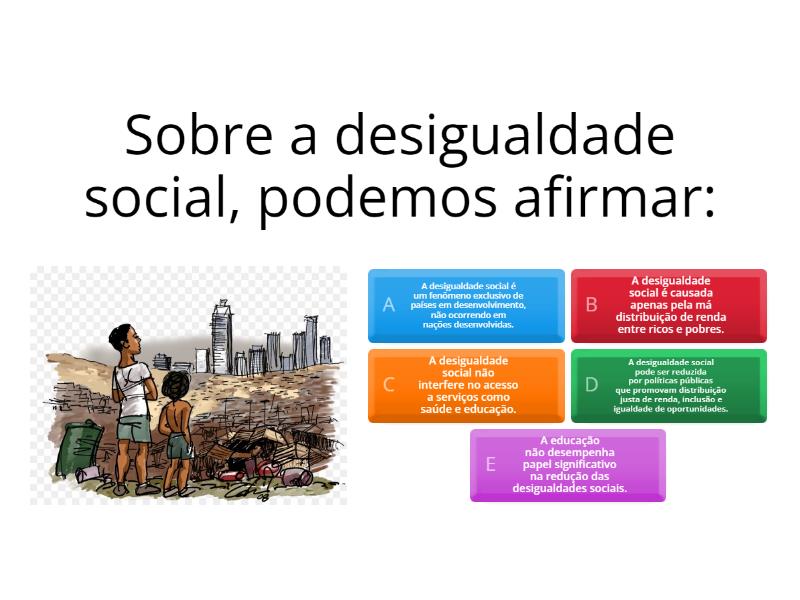DESIGUALDADE SOCIAL - Questionário