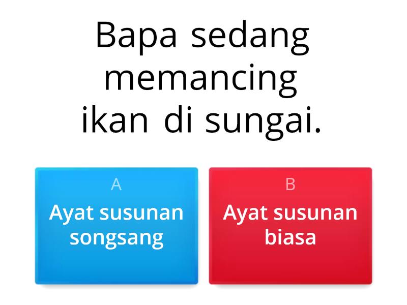 Ayat Susunan Biasa & Ayat Susunan Songsang. - Quiz