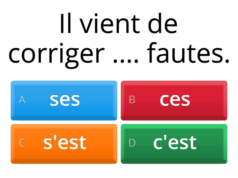 Les homophones ses/c'est/s'est/ces - Quiz