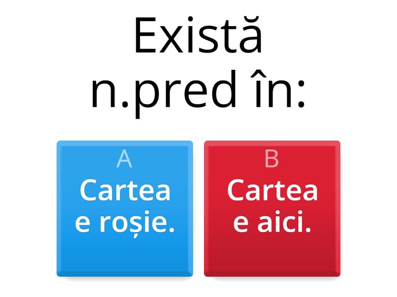 La Ce Intrebari Raspunde Numele Predicativ numele predicativ - 1 - Quiz