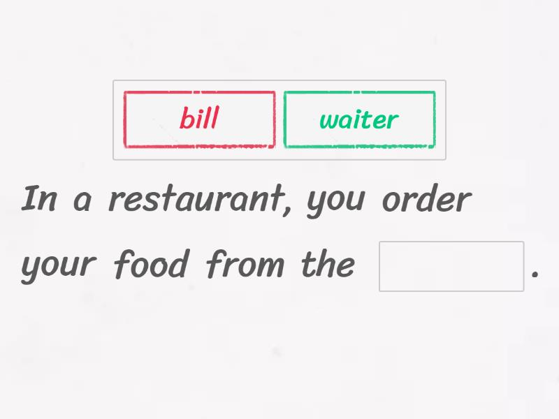 Restaurant words - Complete the sentence