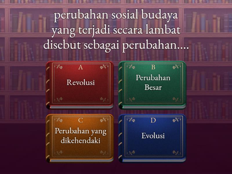 PERUBAHAN SOSIAL BUDAYA - Quiz