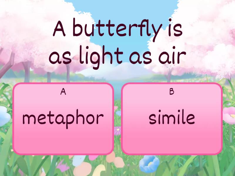 Simile Or Metaphor? - Quiz