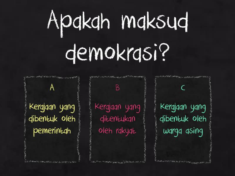 Kuiz - Demokrasi Dan Pilihan Raya - Quiz