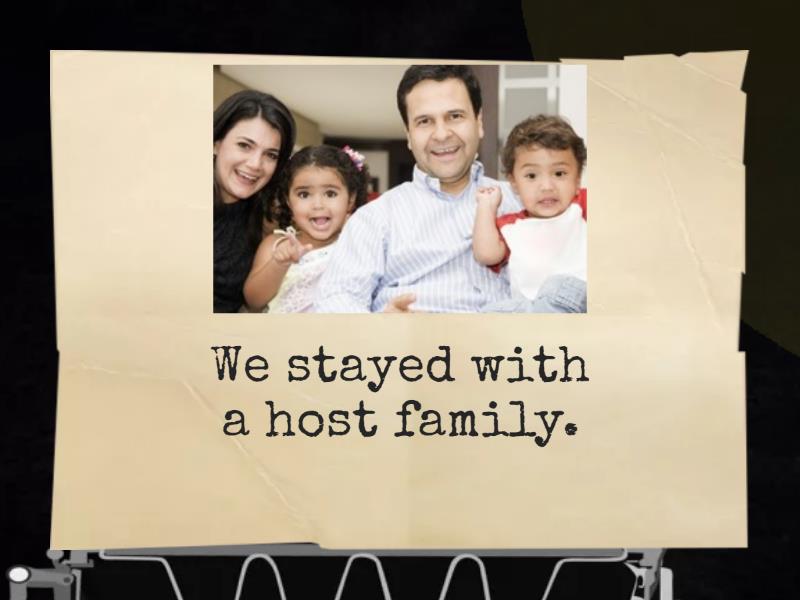 I stayed with a host family. - Flash cards