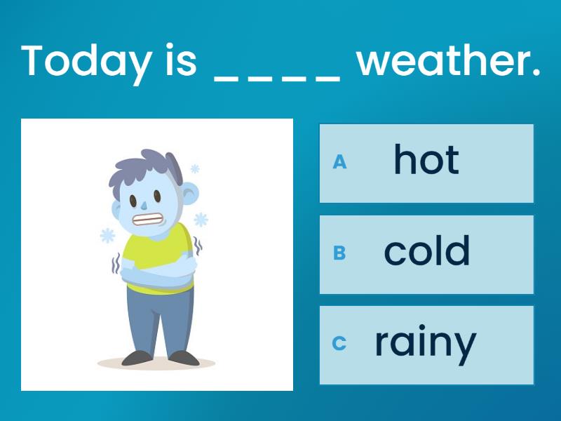 what is the weather today? - Quiz