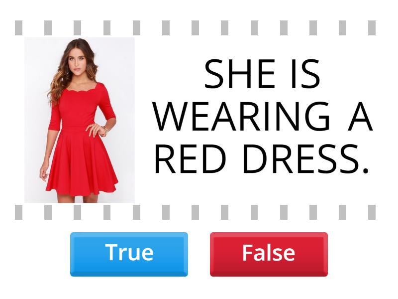 WEARING clothes - True or false