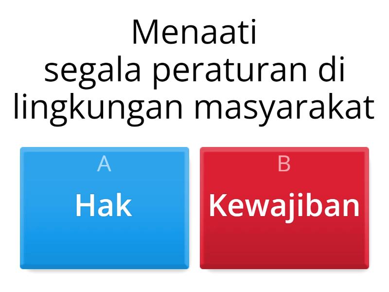 Contoh Zum HAK DAN KEWAJIBAN SEBAGAI MASYARAKAT - Quiz