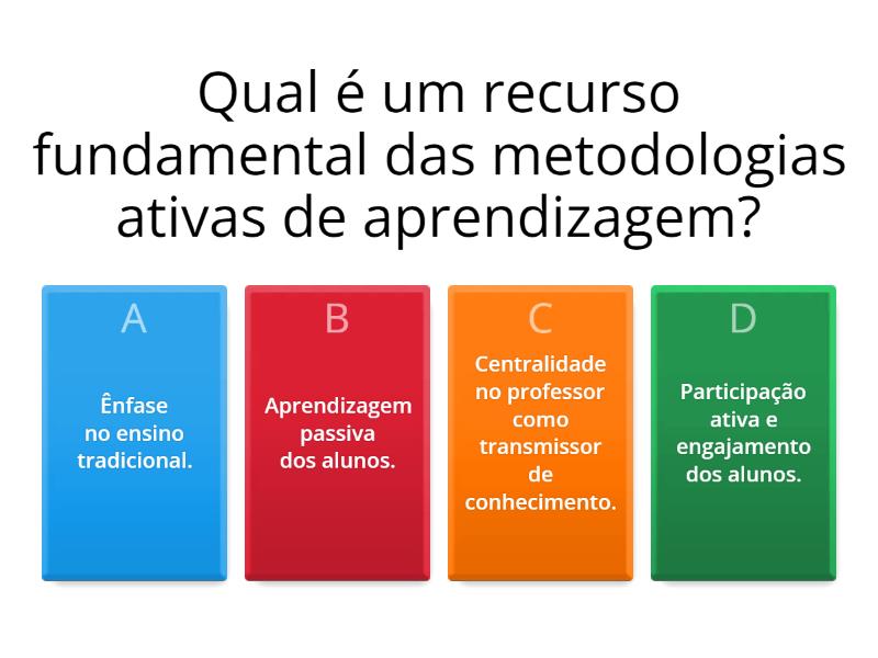 ﻿Metodologias Ativas De Aprendizagem - GPET - Quiz