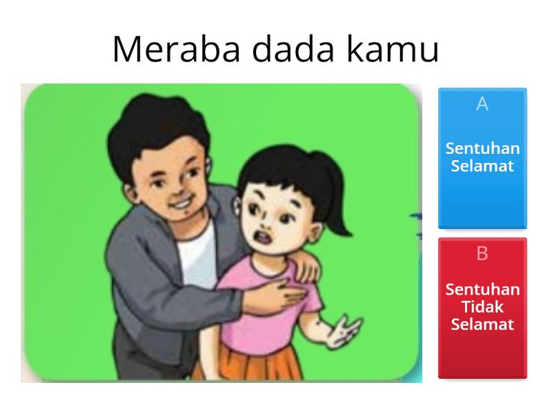 Sentuhan Selamat dan Sentuhan Tidak Selamat (PRASEKOLAH) - Quiz
