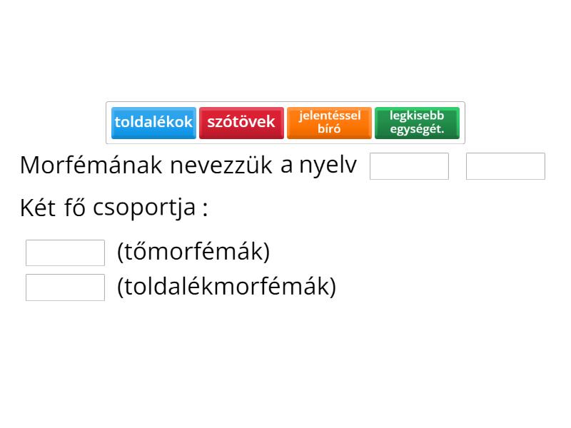 Morféma - Complete the sentence